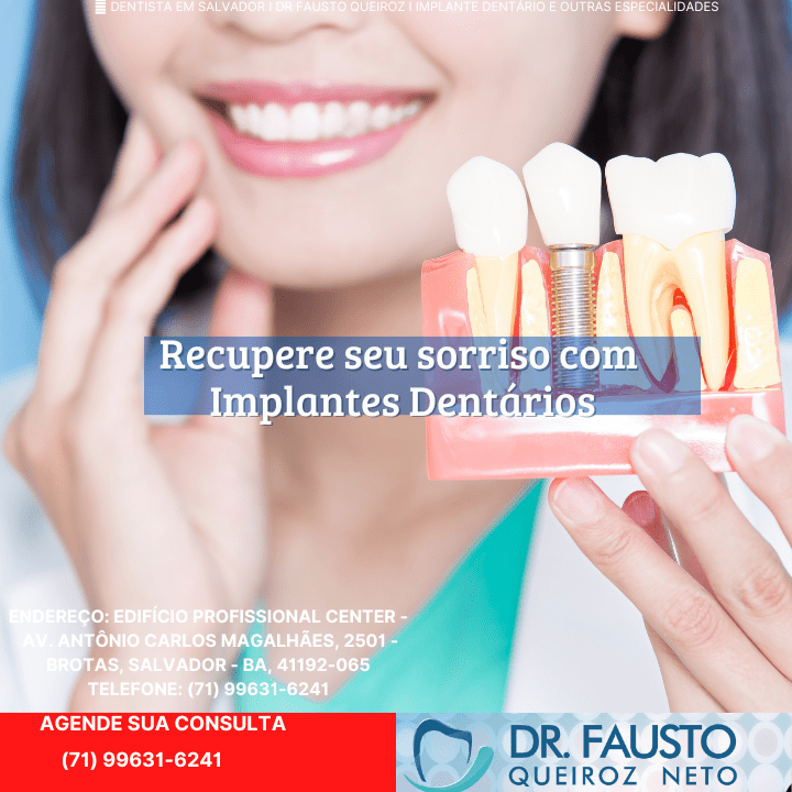 Dentista em Salvador I Dr Fausto Queiroz I Implante Dentário e etc (5)